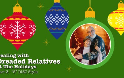 Dealing with Dreaded Relatives at The Holidays Part 3 of 5 – The “S” DISC Style: Dealing With Your Siblings