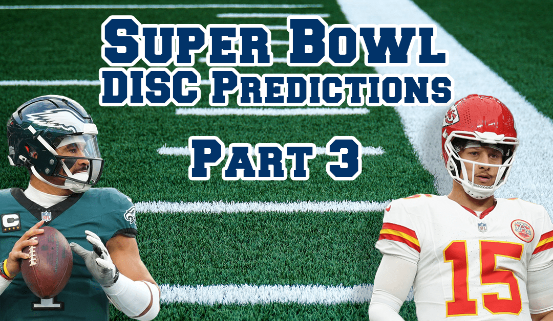 Superbowl DISC Predictions Part 3